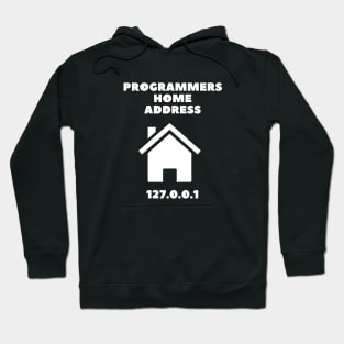 Programmer Home Address Funny Shirt Programmer Code IT T-shirt Tee Mens Womens Ladies Humor Gift Geek Nerd Present Coder Computer Science Tech Developer Hoodie